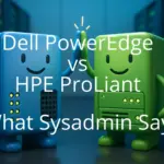 Dell PowerEdge vs HPE Proliant What Sysadmin Says
