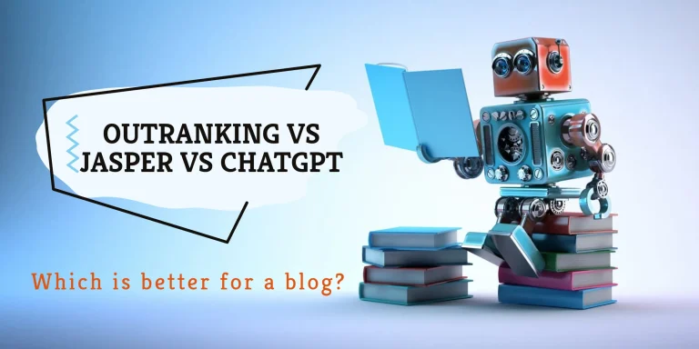 Outranking vs Jasper vs ChatGPT – Which writing tool is better for a blog?