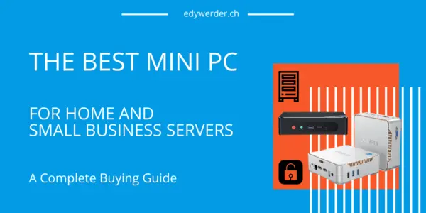 The Best Mini PC for Home and Small Business Servers